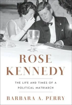 Barbara A. Perry: Rose Kennedy [2013] hardback